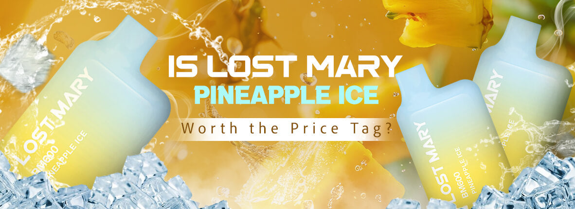 Is Lost Mary Pineapple Ice Really Worth the Price Tag?