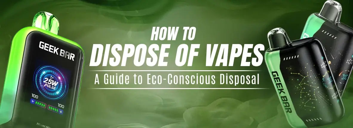 How to Dispose of Vapes: A Guide to Eco-Conscious Disposal