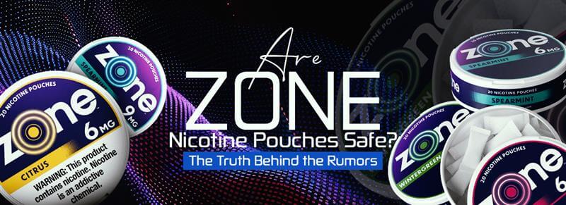 Are Zone Nicotine Pouches Safe?